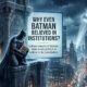 Why Even Batman Believed in Institutions