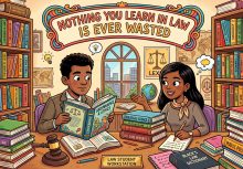 Nothing You Learn in Law Is Ever Wasted